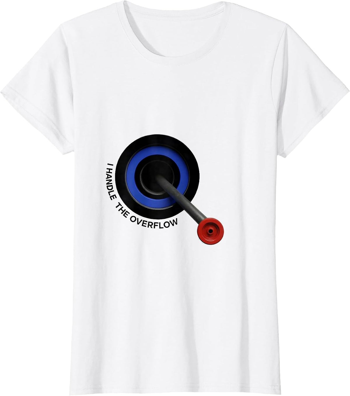 I Handle The Overflow Funny Plumber Pipefitter Steamfitter T-Shirt - White