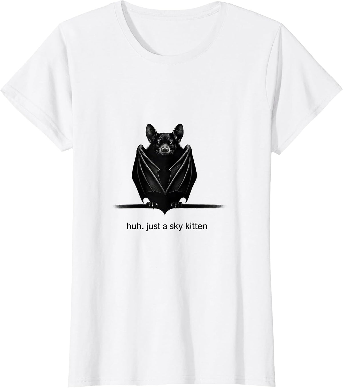 huh just a sky kitten Funny Bat Lover Halloween Nature T-Shirt - White