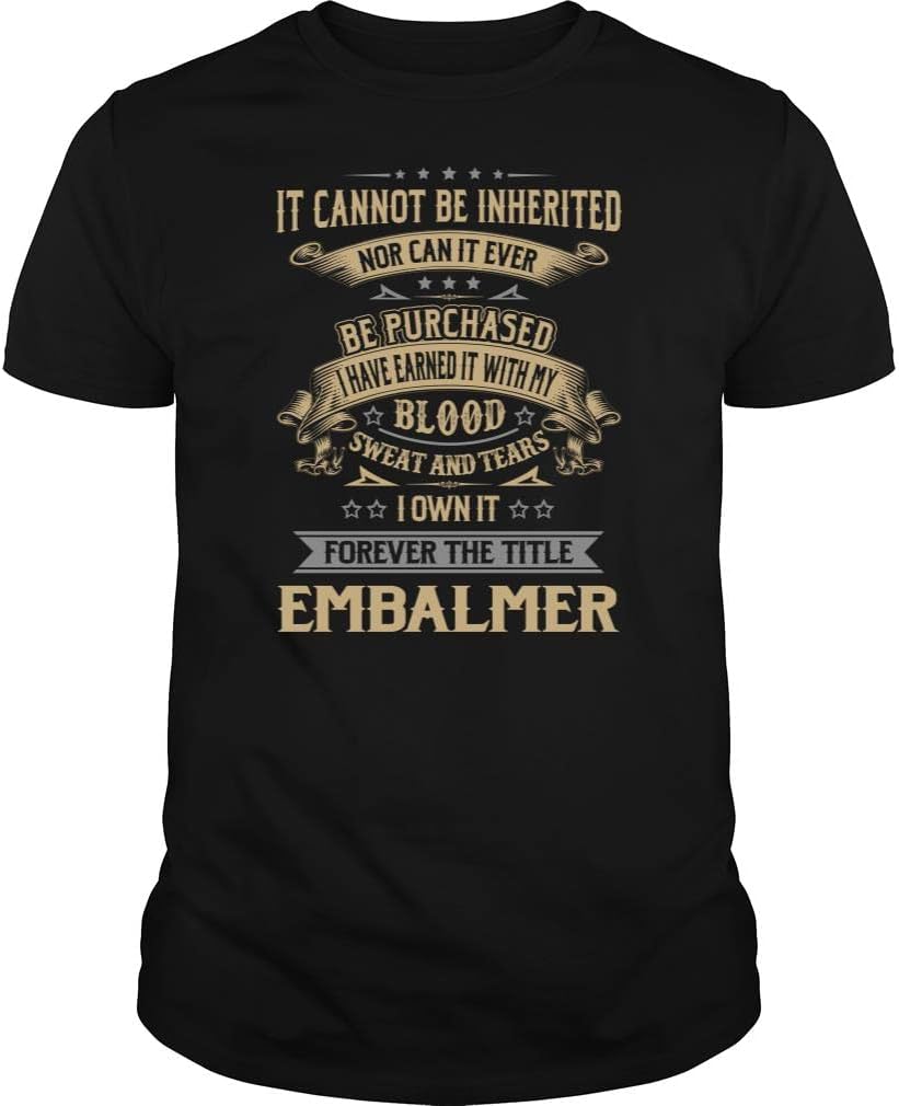 Forever The Title Embalmer Job Title - Unisex Tee - Black