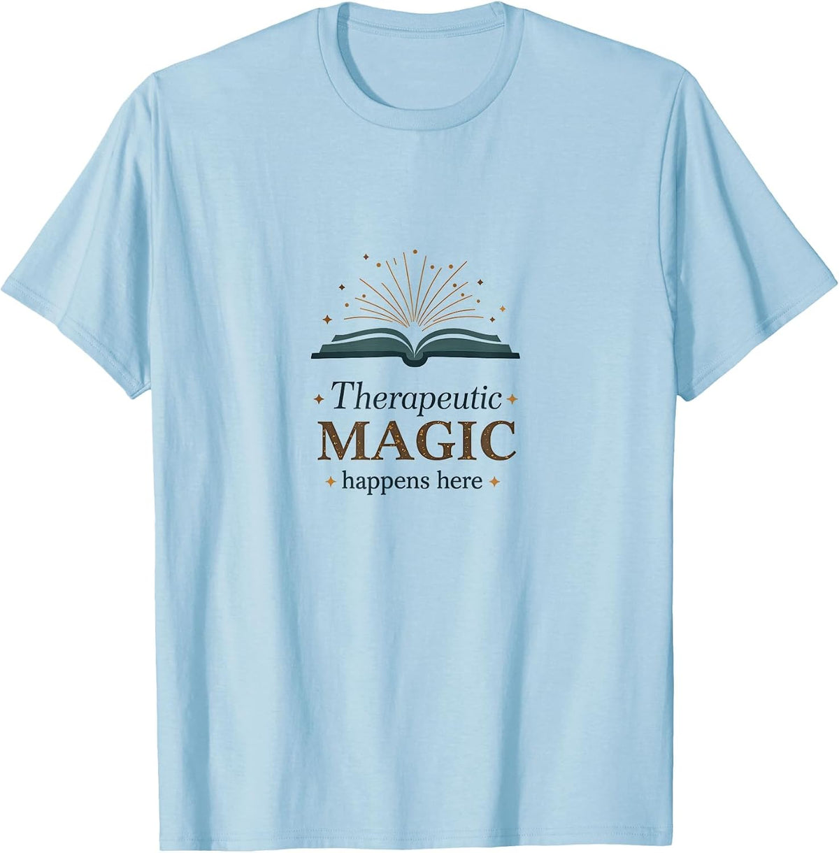 Therapeutic Magic Happens Here Counselor Design T-Shirt - Baby Blue