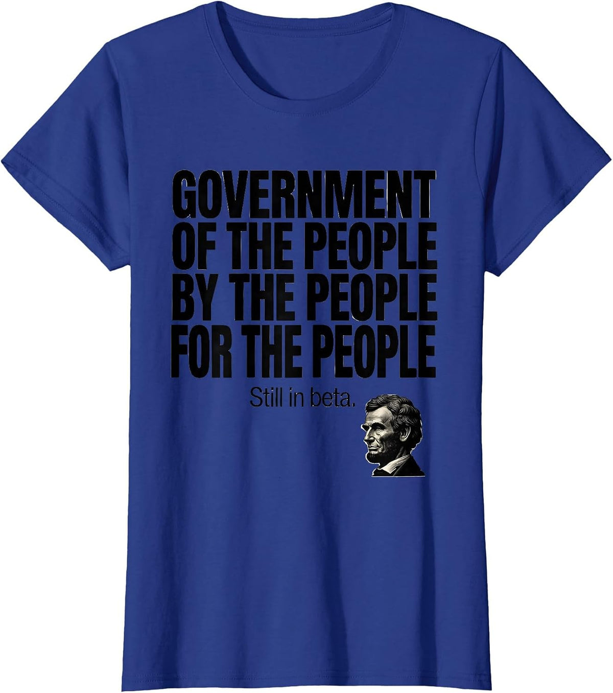 Women's Government Of The People Funny Abraham Lincoln Political T-Shirt - Royal Blue