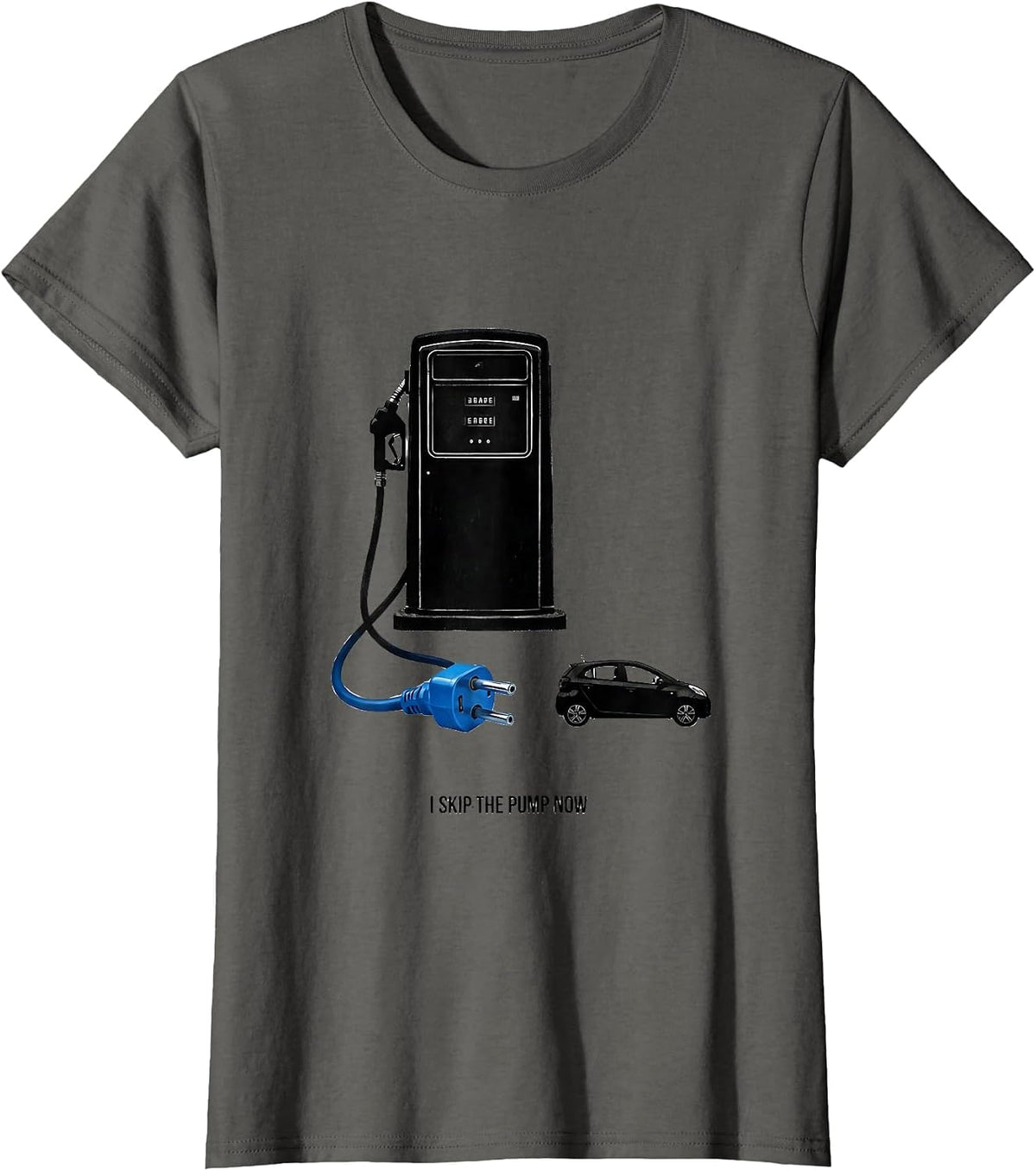 Women's I Skip The Pump Now Funny Car Enthusiast Car Lover Humor T-Shirt - Asphalt Grey