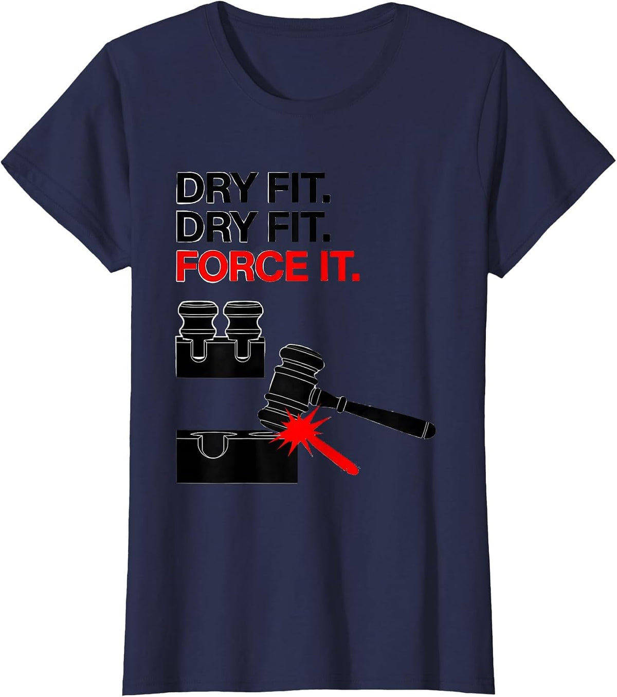 Women's Dry Fit Force It Funny Woodworker Carpenter DIY Humor T-Shirt - Navy Blue