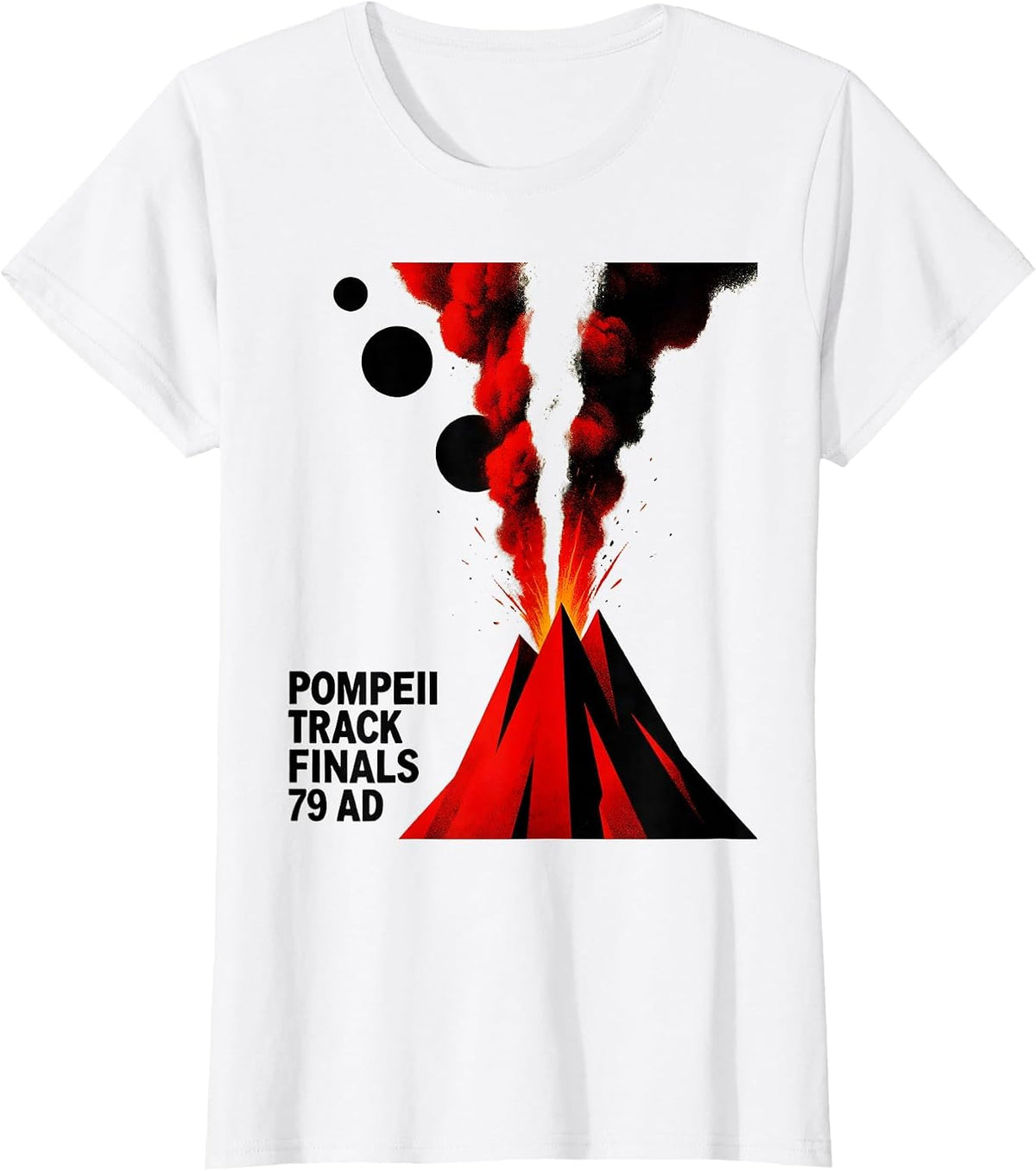 Pompeii Track Finals 79 AD Funny Volcano History Humor T-Shirt - White