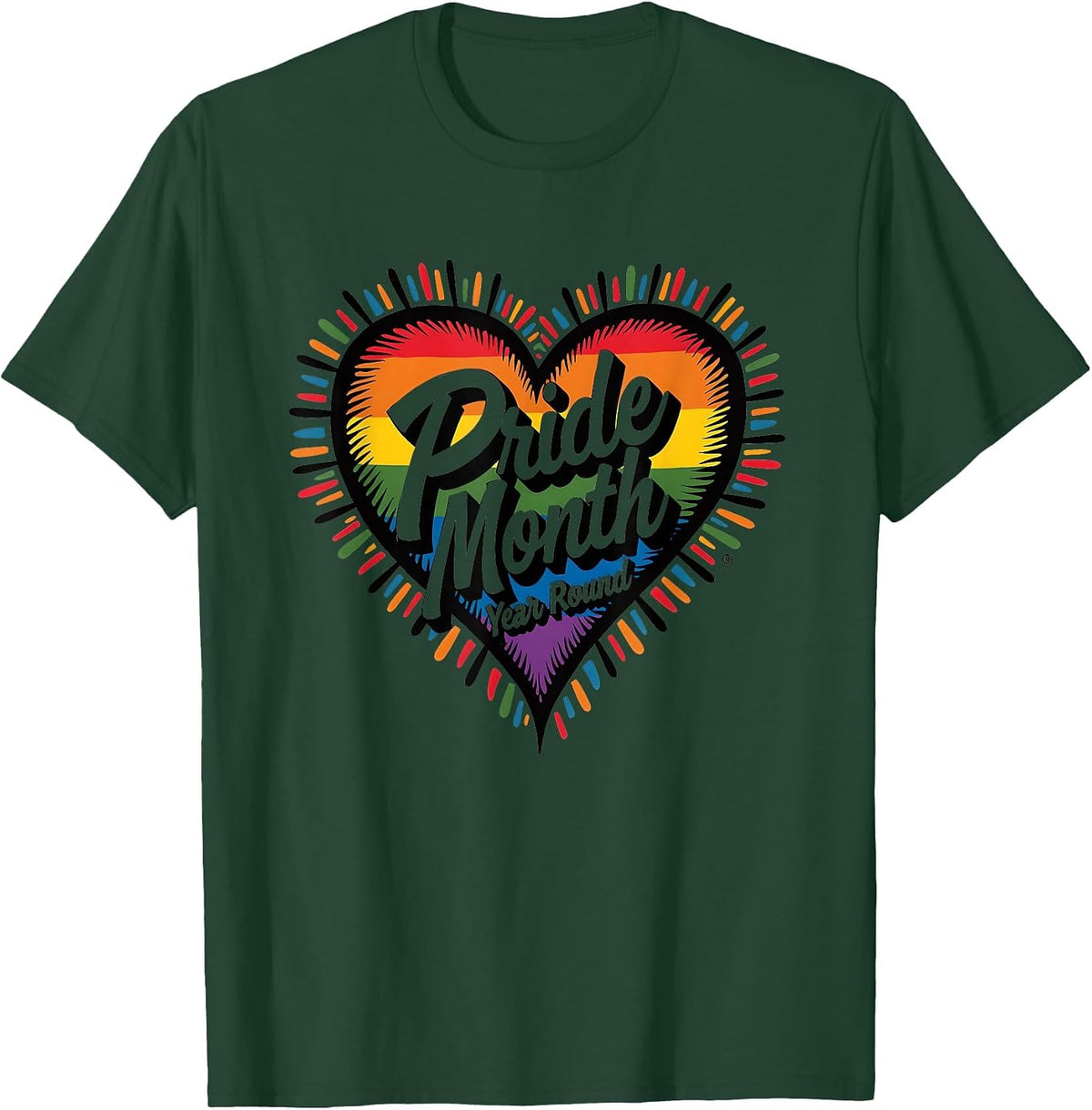 Pride Month Year Round LGBTQ Support Design T-Shirt - Dark Green