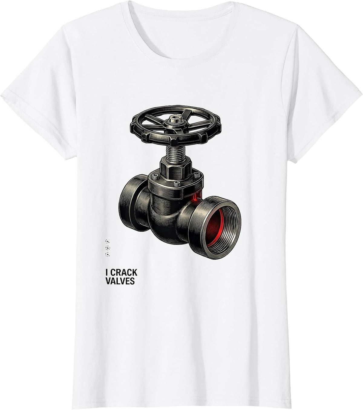I Crack Valves Funny Plumber Pipefitter Steamfitter T-Shirt - White