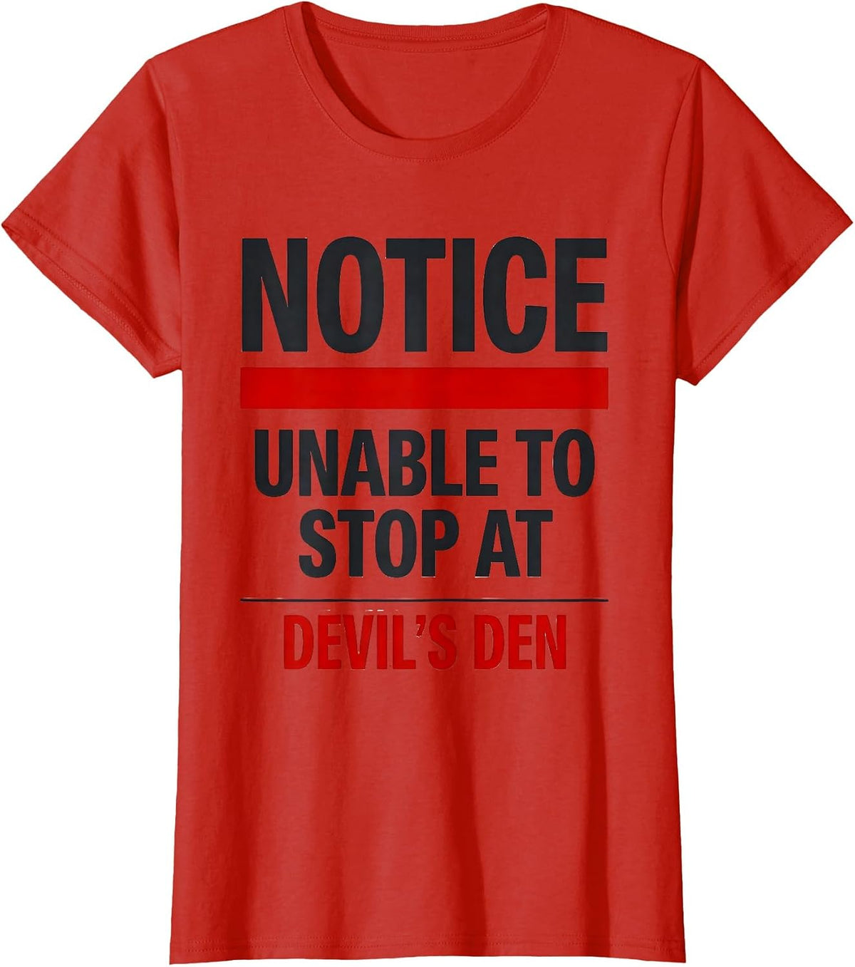 Notice Unable To Stop At Devil's Den Civil War History T-Shirt - Red