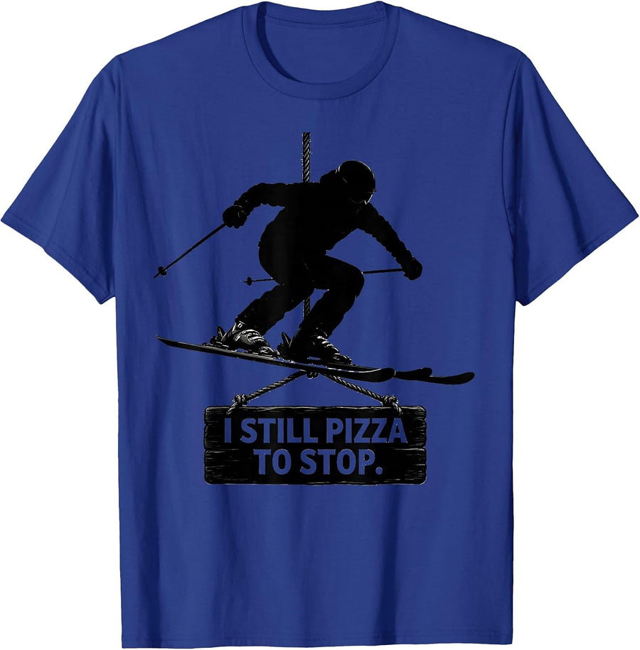 I Still Pizza To Stop Funny Skier Snowboarder Winter Sports T-Shirt - Royal Blue