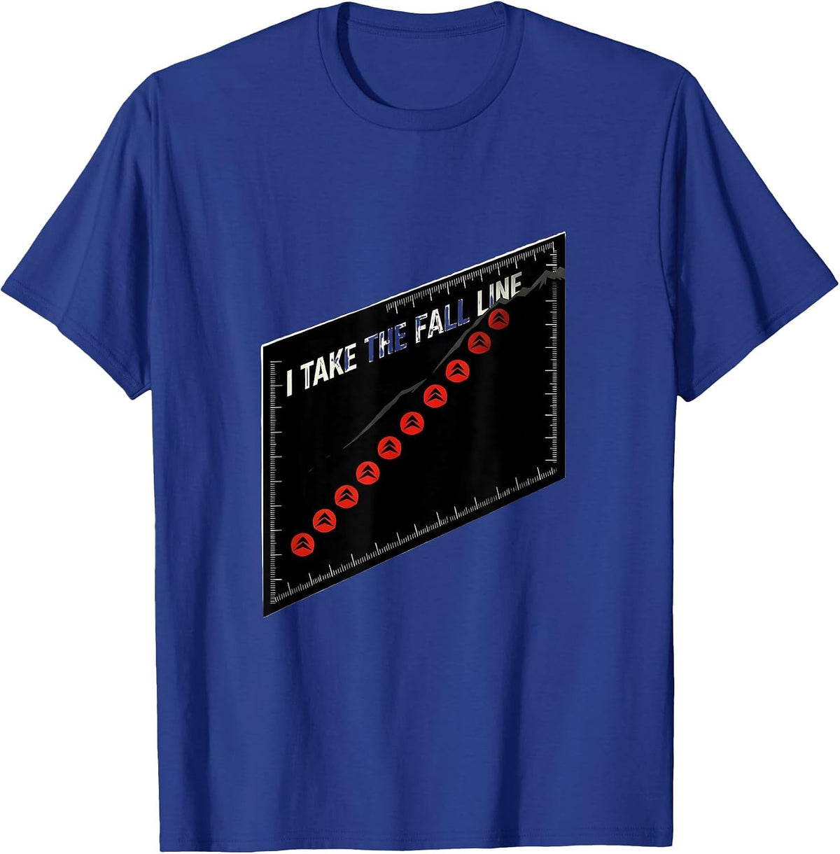 I Take The Fall Line Funny Ski Snowboarder Winter Sports T-Shirt - Royal Blue