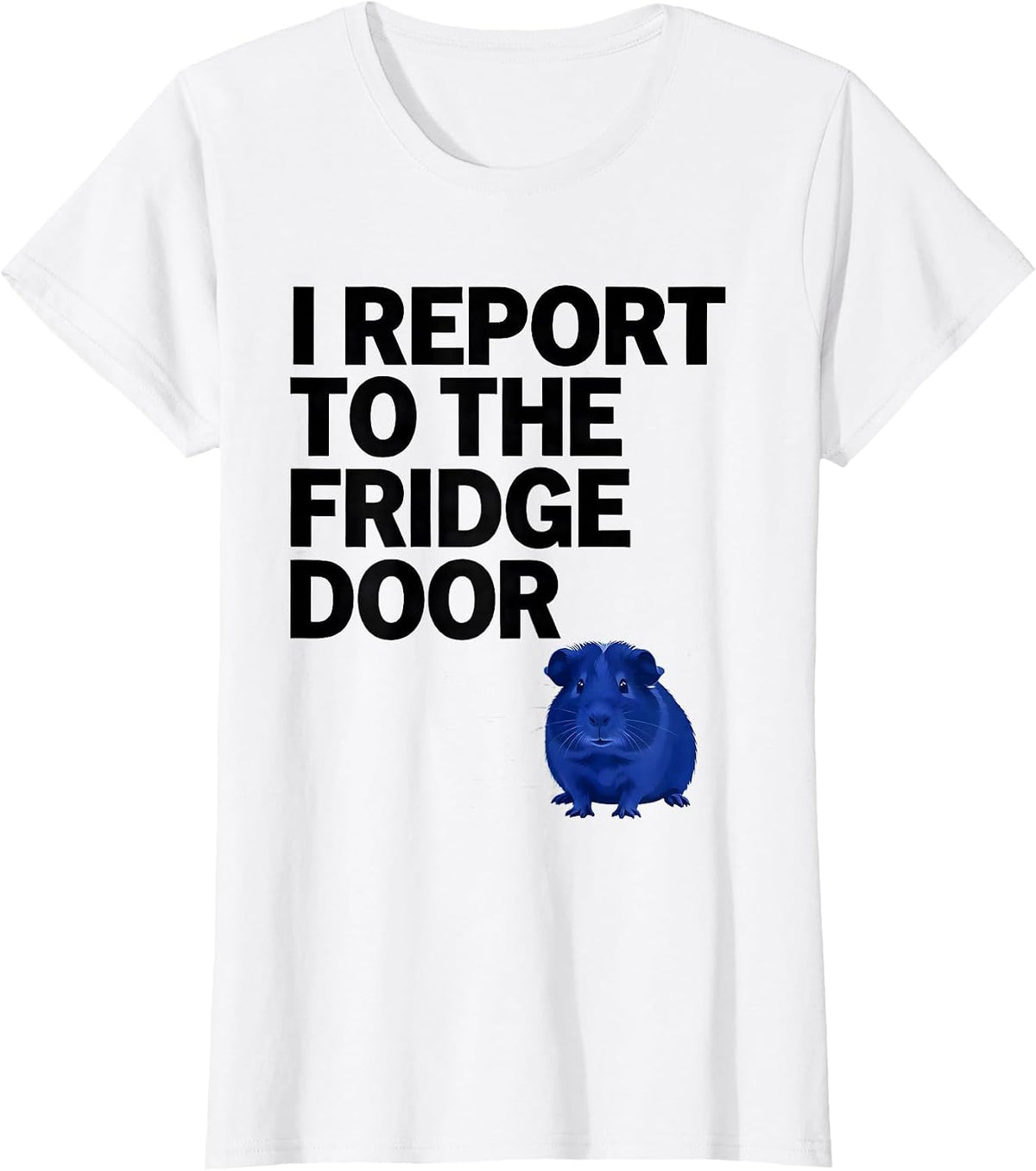 I Report To The Fridge Door Funny Guinea Pig Pet Lover Humor T-Shirt - White