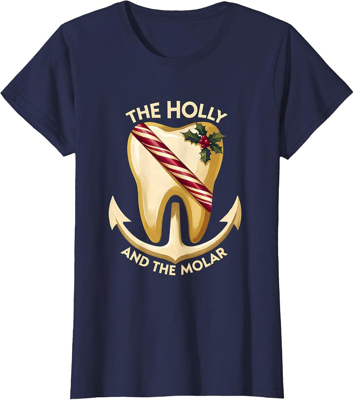 Women's The Holly and the Molar Funny Dental Christmas Dentist Team T-Shirt - Navy Blue