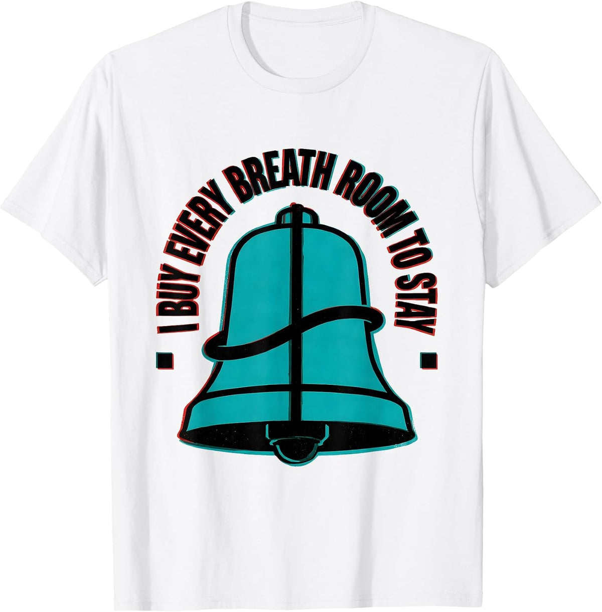 Men's I Buy Every Breath Room To Stay Respiratory Therapist RT T-Shirt - White
