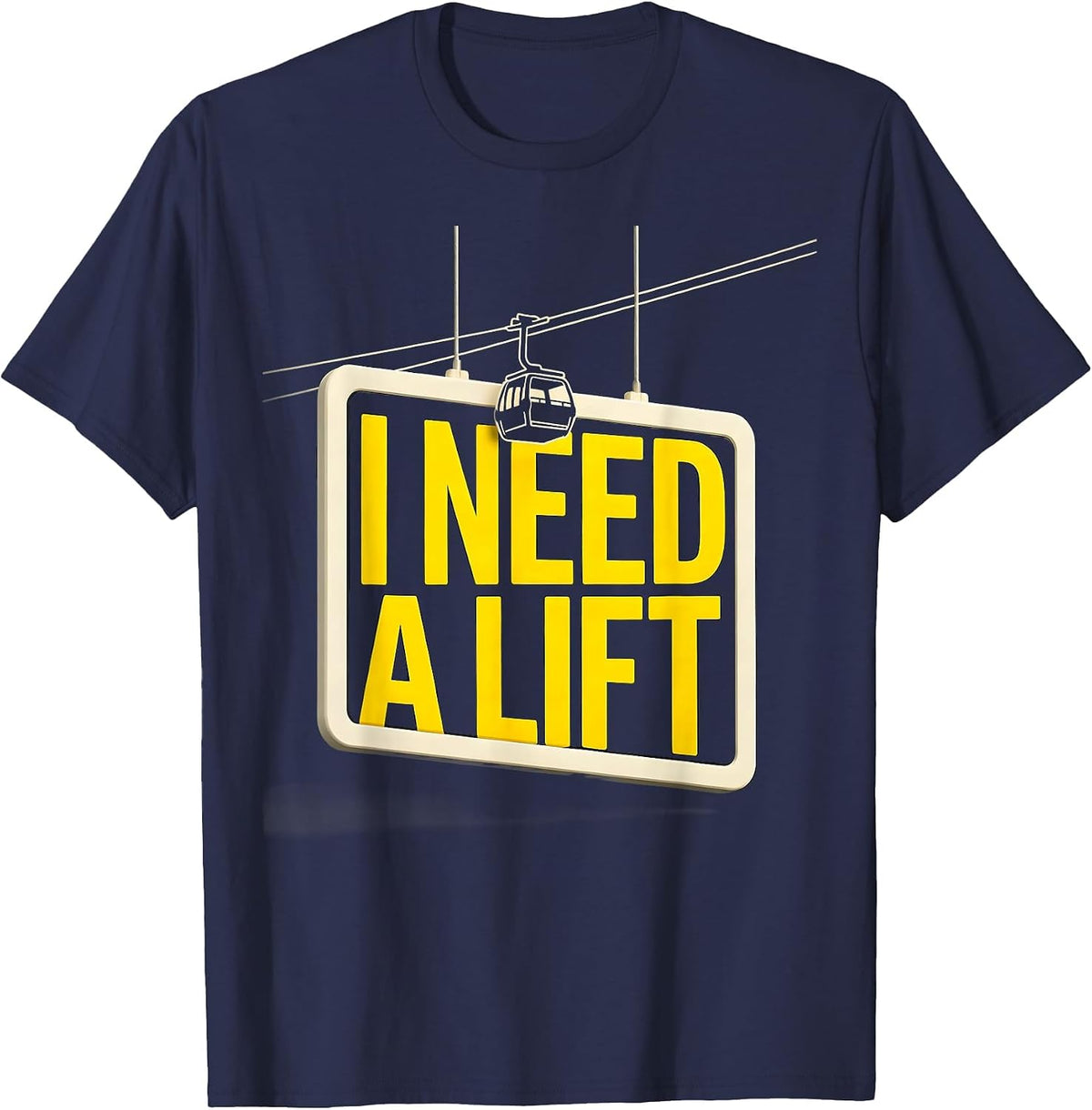 I Need A Lift Funny Ski Snowboard Enthusiast Winter Sports T-Shirt - Navy Blue