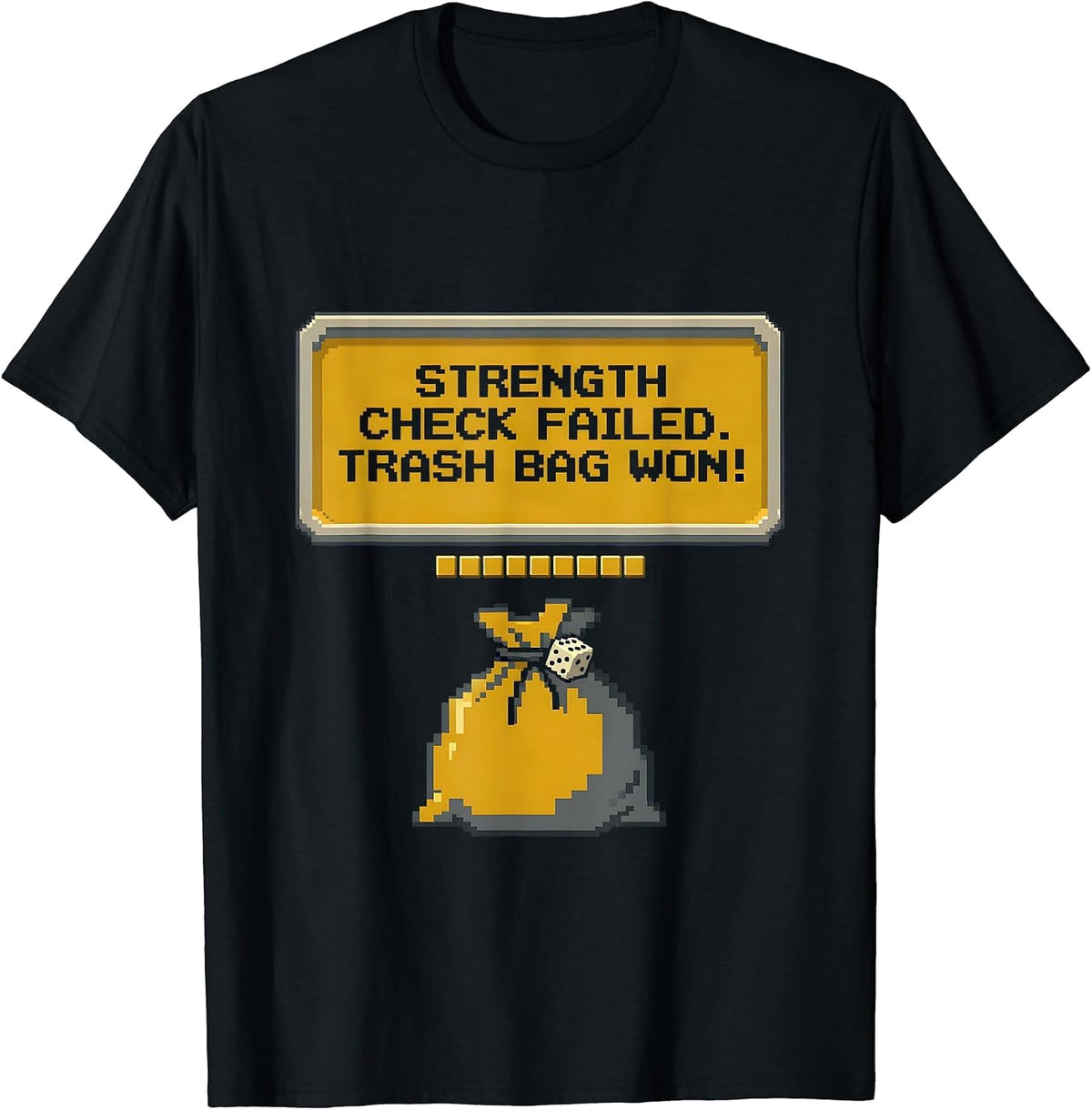 Men's Strength Check Failed Trash Bag Won Pixel Art Funny Gamer T-Shirt - Black