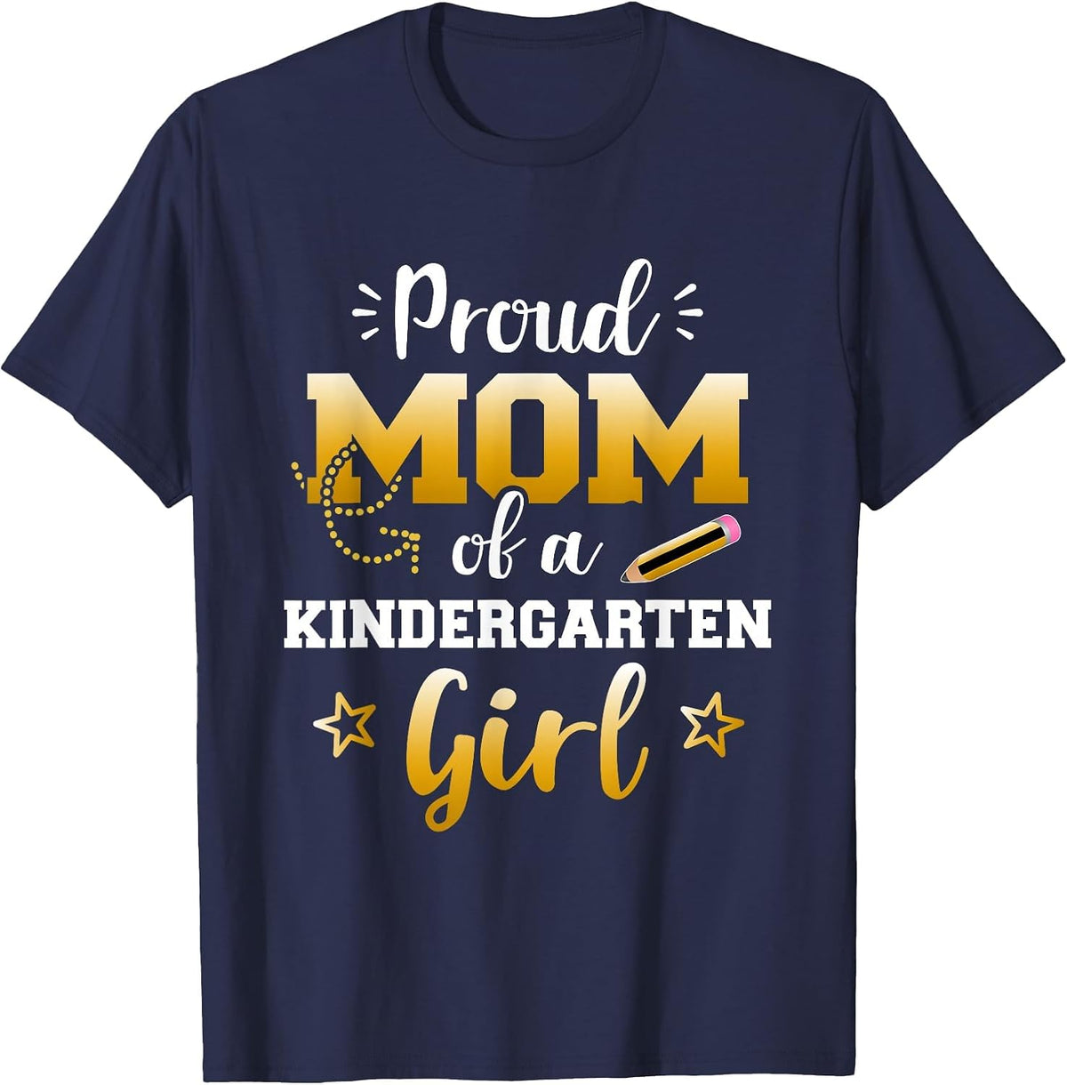 Proud mom of a Kindergarten Girl 1st Day Back to School T-Shirt - Navy Blue