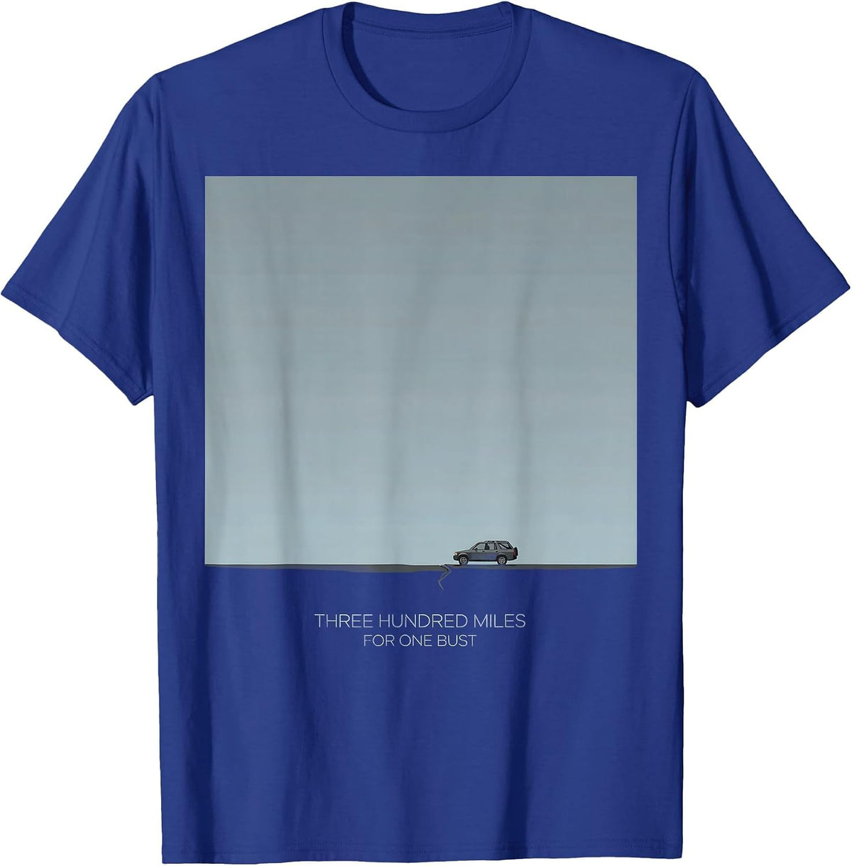 Three Hundred Miles For One Bust Funny Storm Chaser T-Shirt - Royal Blue