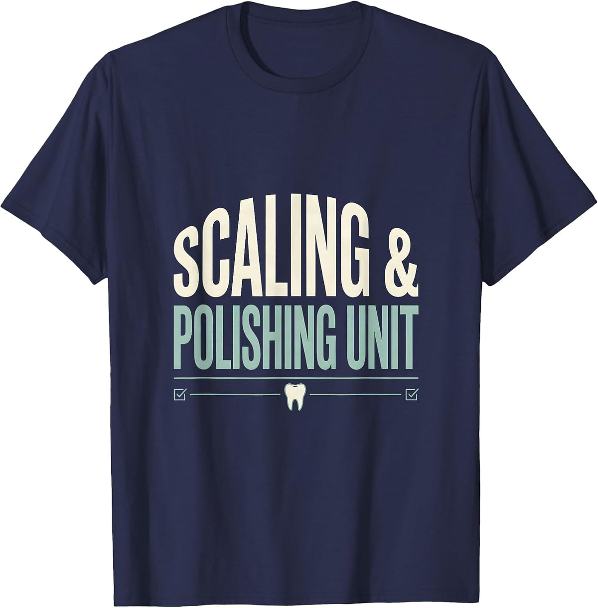 Men's Scaling & Polishing Unit Funny Dental Hygienist Dental T-Shirt - Navy Blue