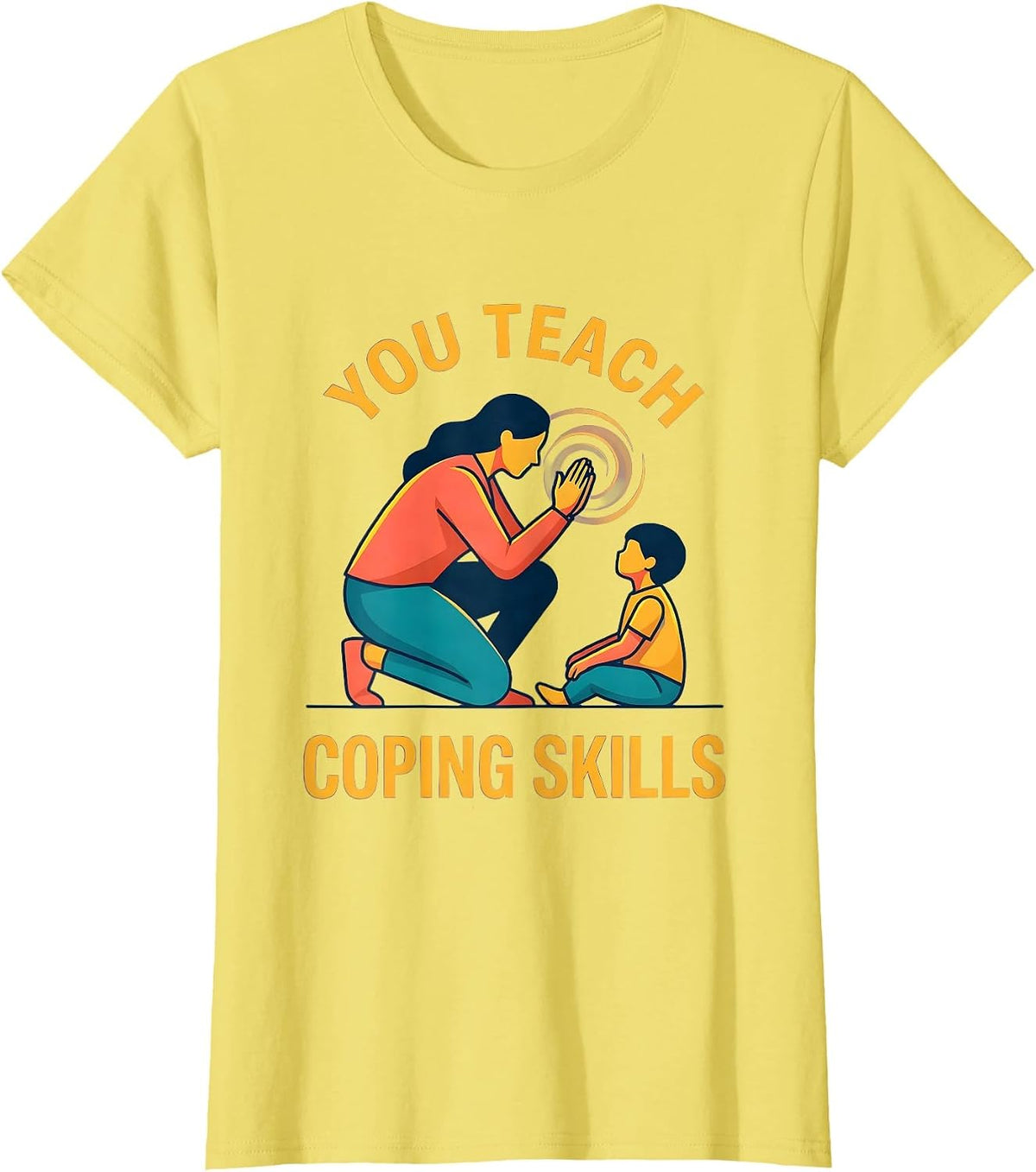 Women's You Teach Coping Skills Counselor Mental Health Awareness T-Shirt - Lemon Yellow