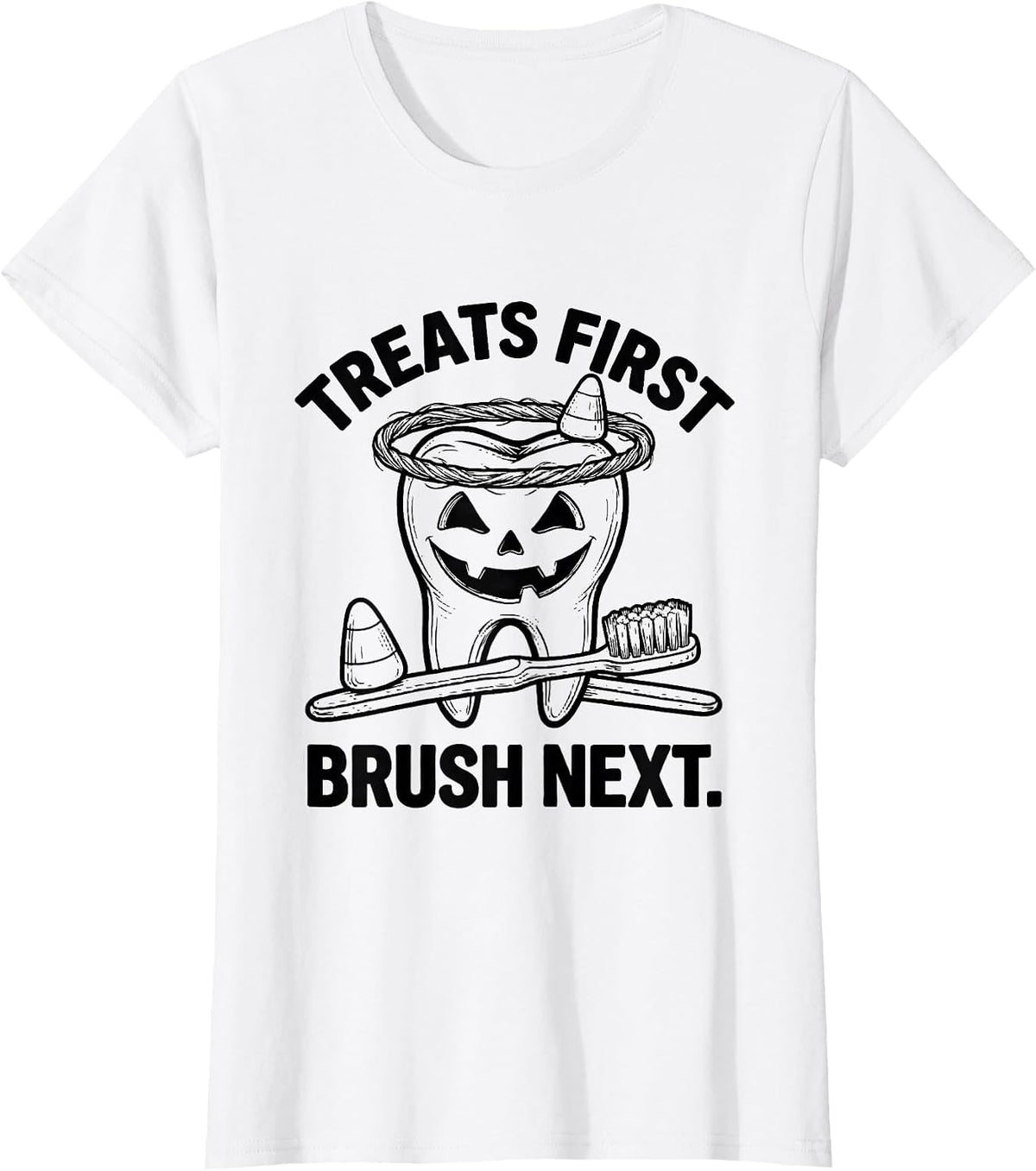 Treats First Brush Next Halloween Dentist Dental Humor T-Shirt - White