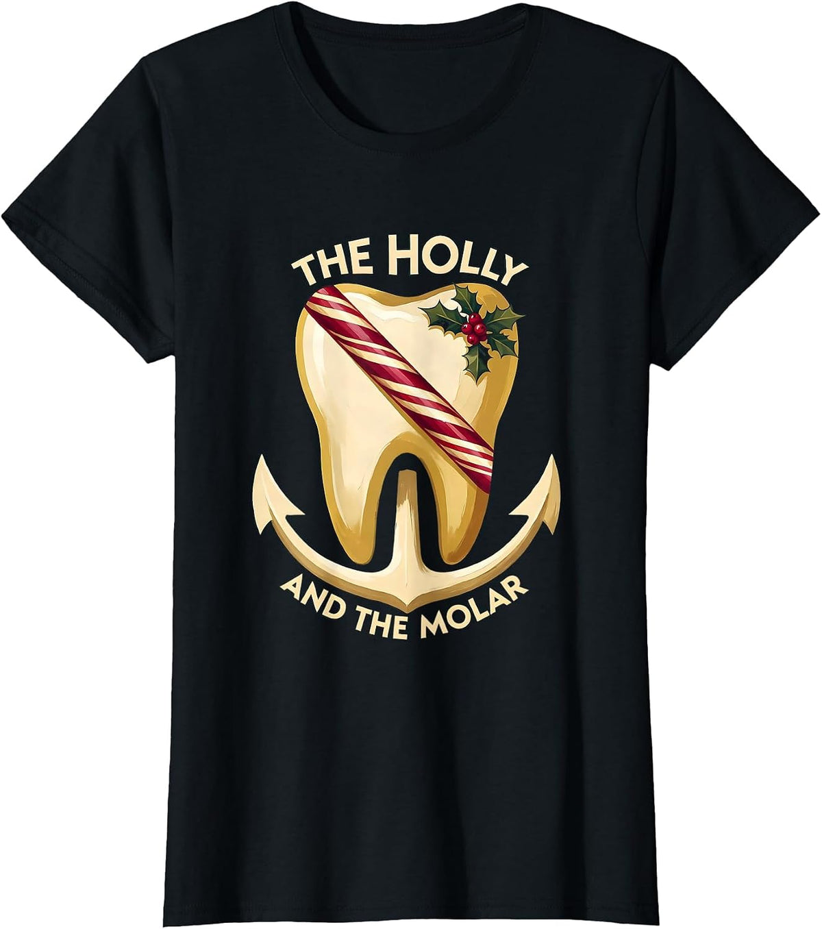Women's The Holly and the Molar Funny Dental Christmas Dentist Team T-Shirt - Black