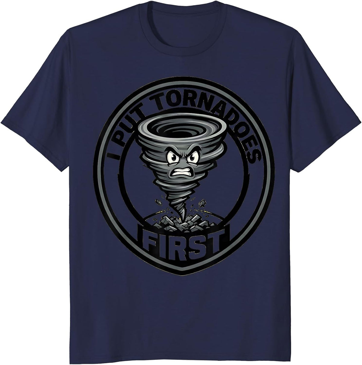 Men's I Put Tornadoes First Funny Storm Chaser Meteorology T-Shirt - Navy Blue