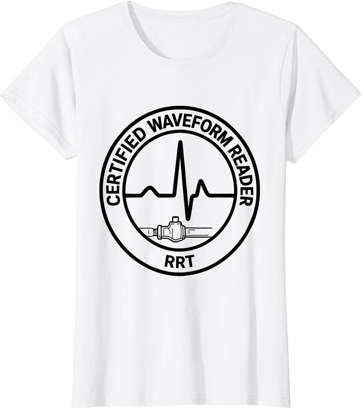 Women's Certified Waveform Reader — RRT Funny Respiratory Therapist T-Shirt - White