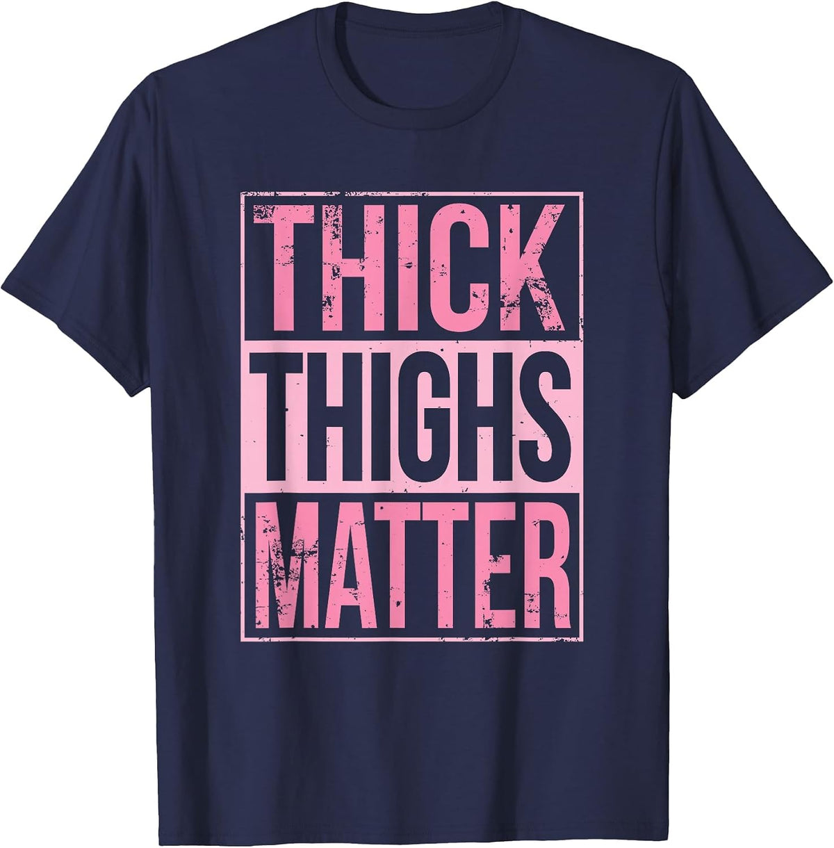 Thick Thighs Matter Funny Leg Day Workout T-Shirt - Navy Blue