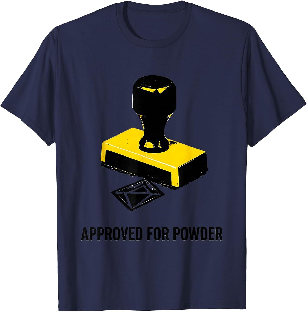 Approved For Powder Funny Ski Snowboarder Gift T-Shirt - Navy Blue
