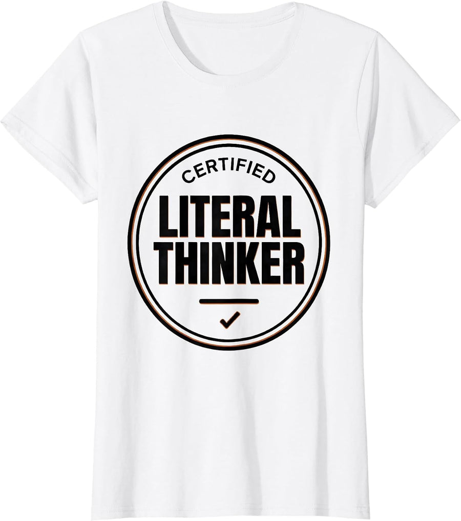 Women's Certified Literal Thinker Funny Autism ADHD Identity T-Shirt - White