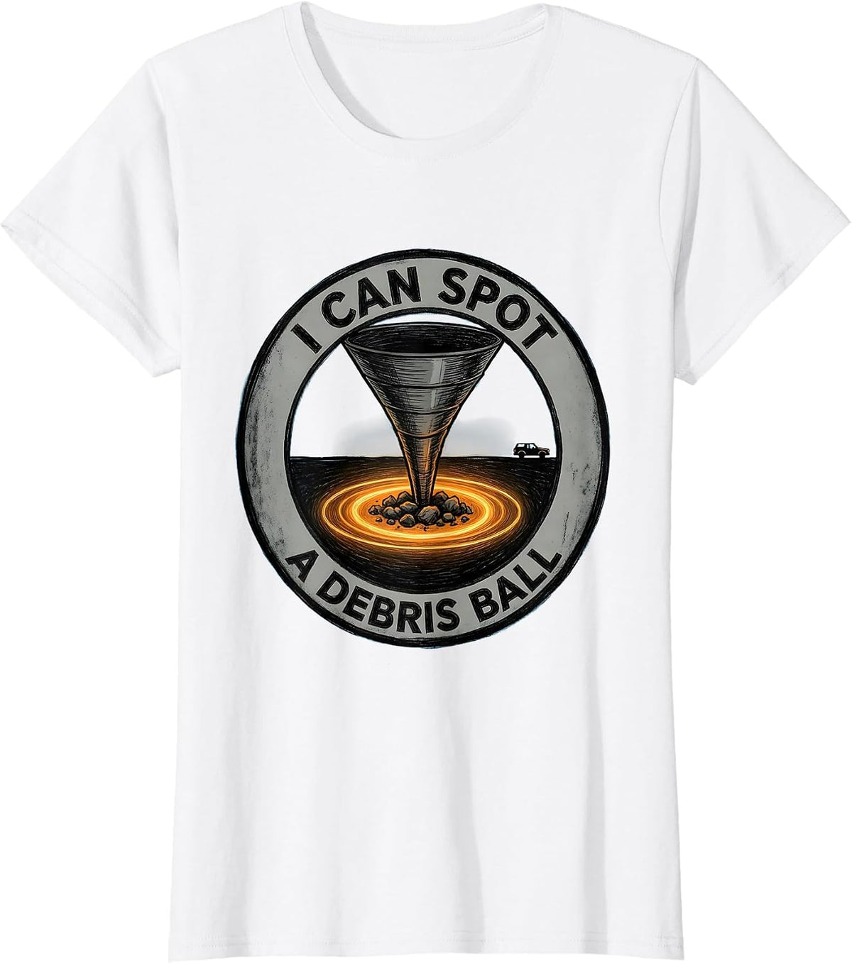 I Can Spot A Debris Ball Funny Tornado Storm Chaser T-Shirt - White