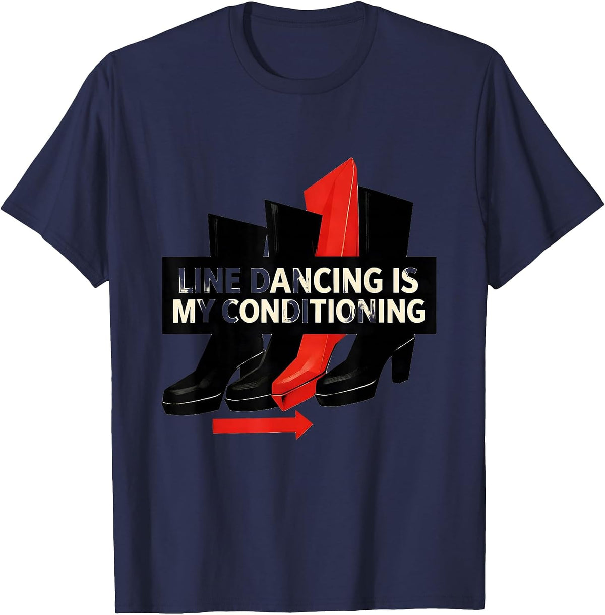 Line Dancing Is My Conditioning Funny Line Dance Hobby Humor T-Shirt - Navy Blue
