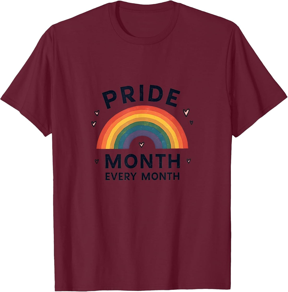 Pride Month Every Month LGBTQ+ Support Design T-Shirt - Burgundy