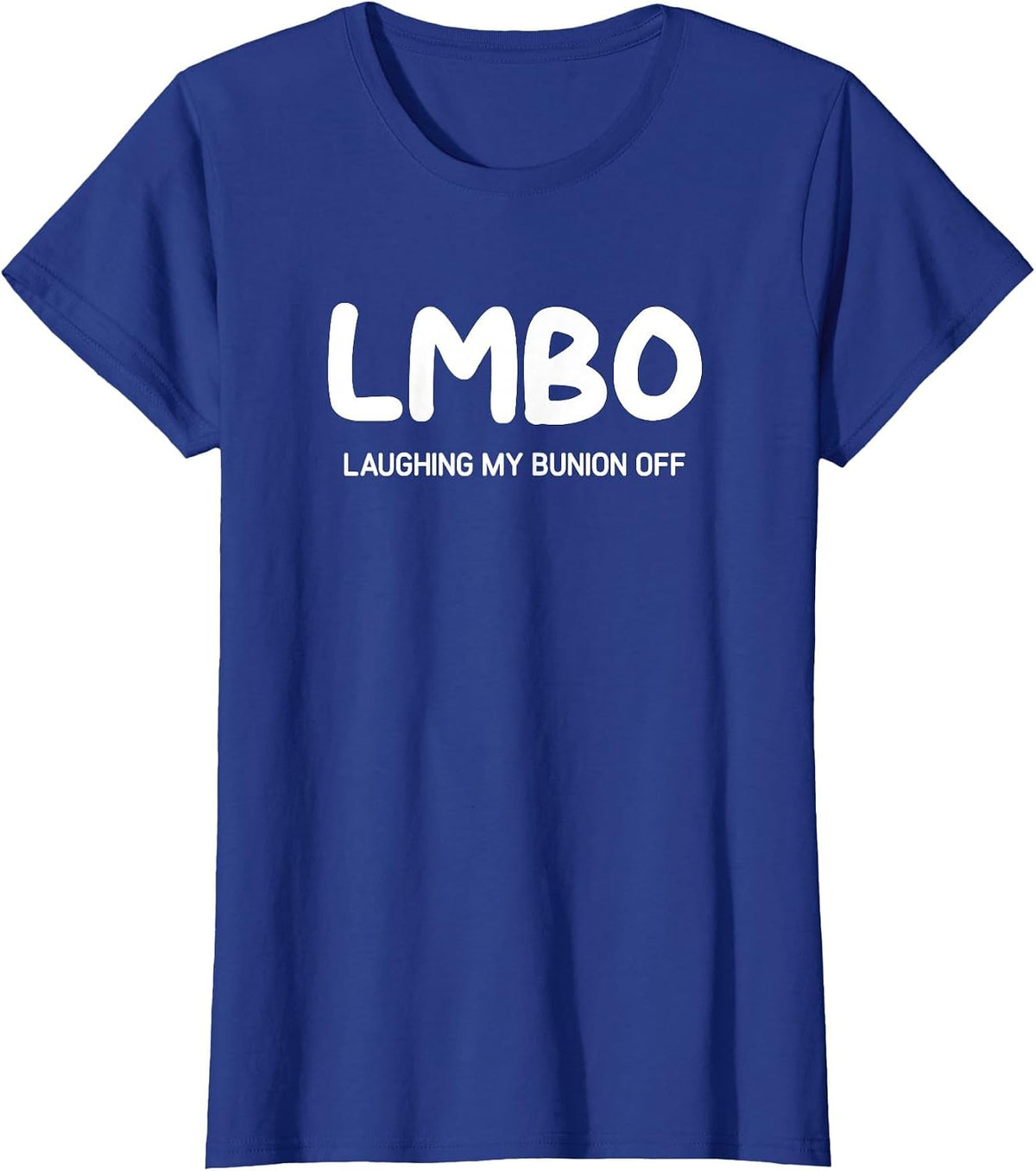 LMBO Laughing My Bunion Off, Funny, Jokes, Sarcastic T-Shirt - Royal Blue