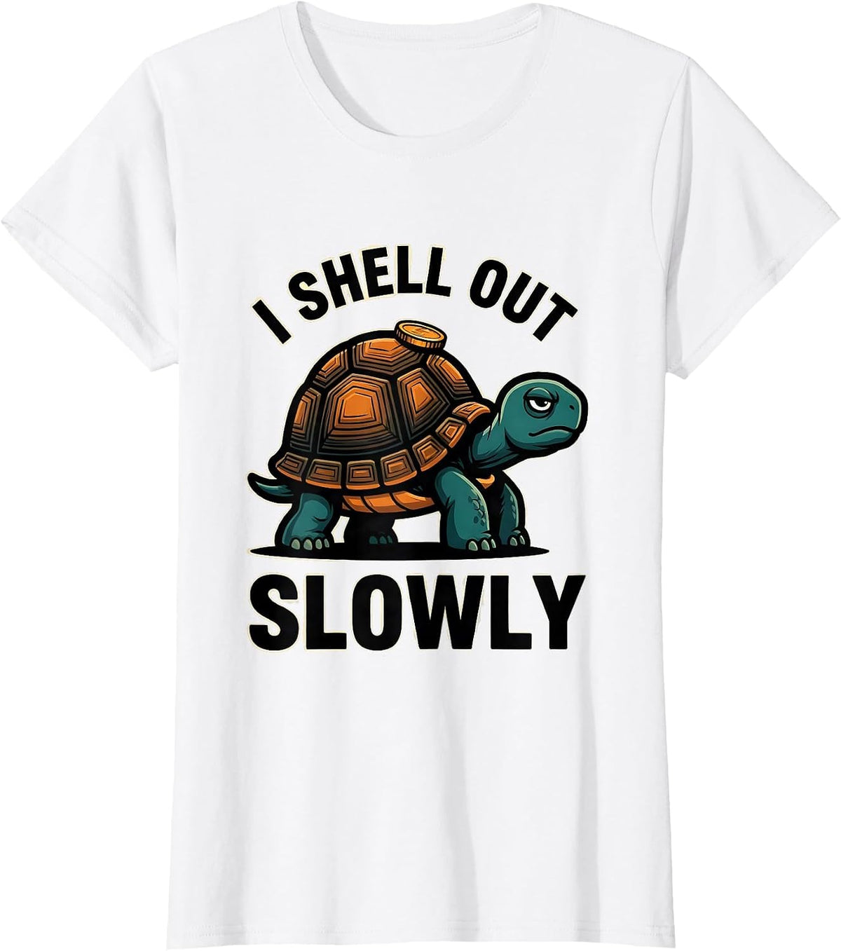 Women's I Shell Out Slowly Funny Tortoise Lover Pet Owner Humor T-Shirt - White