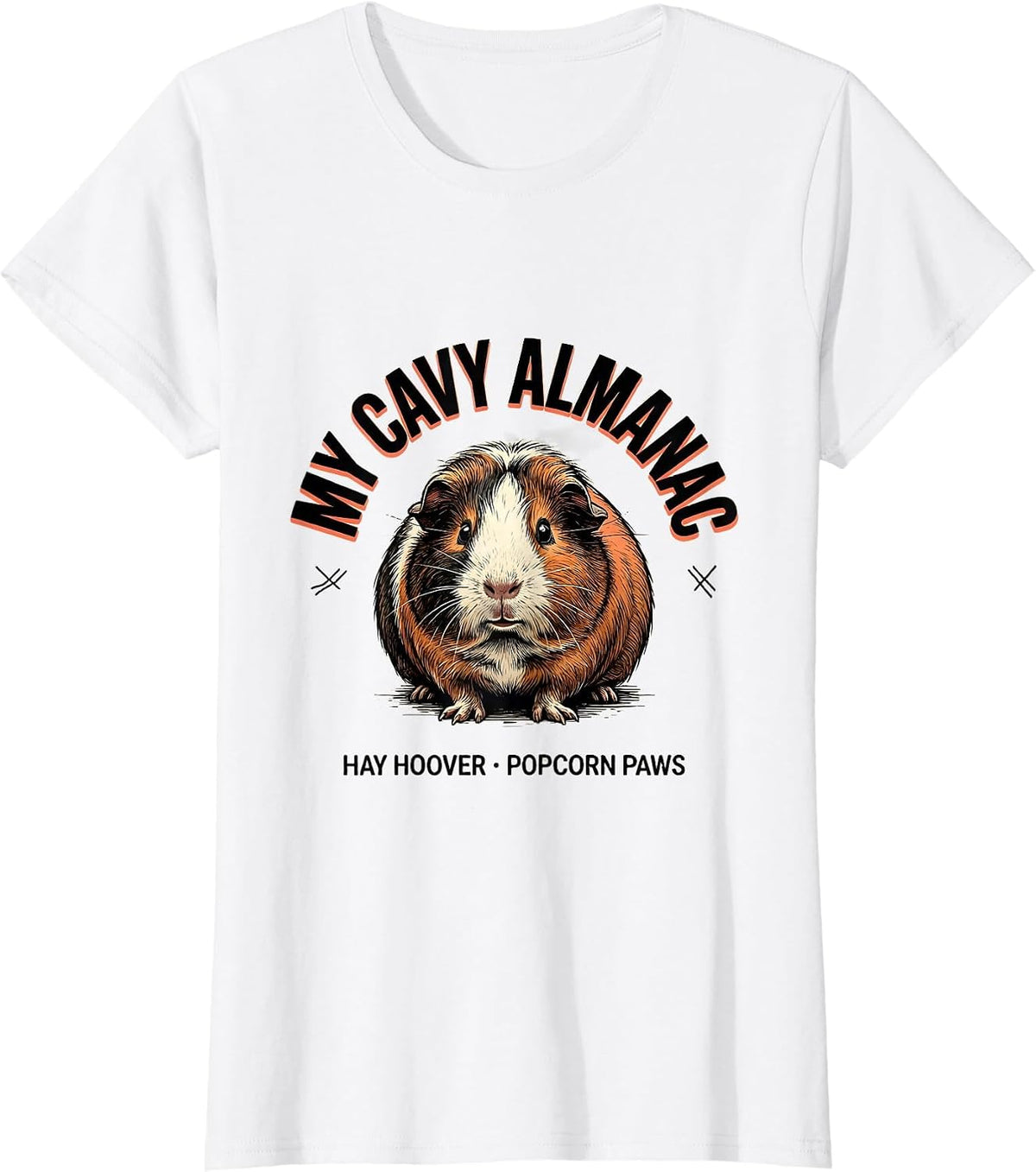 Women's My Cavy Almanac Hay Hoover Popcorn Paws Funny Cavy Lover T-Shirt - White