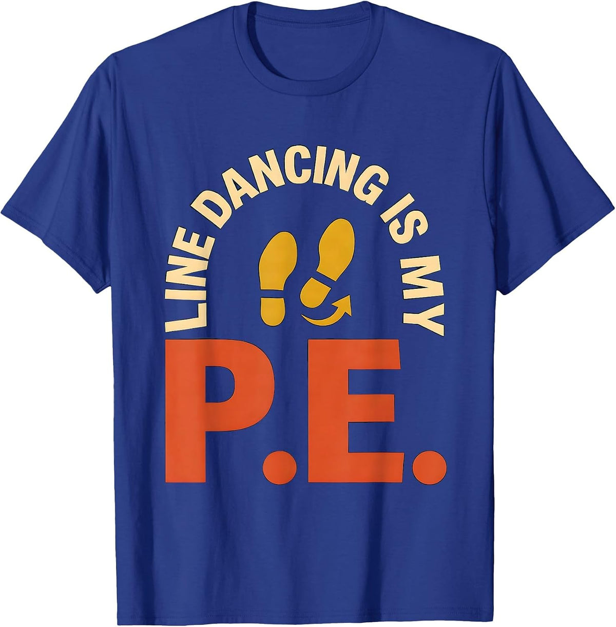 Line Dancing Is My P.E. Funny Line Dance Lover Gift T-Shirt - Royal Blue