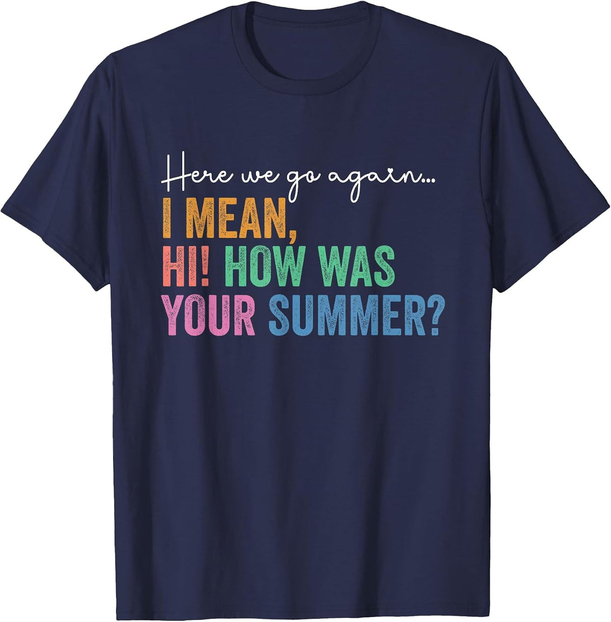 Back to School Gen Z Teacher Tee Here We Go Again T-Shirt - Navy Blue