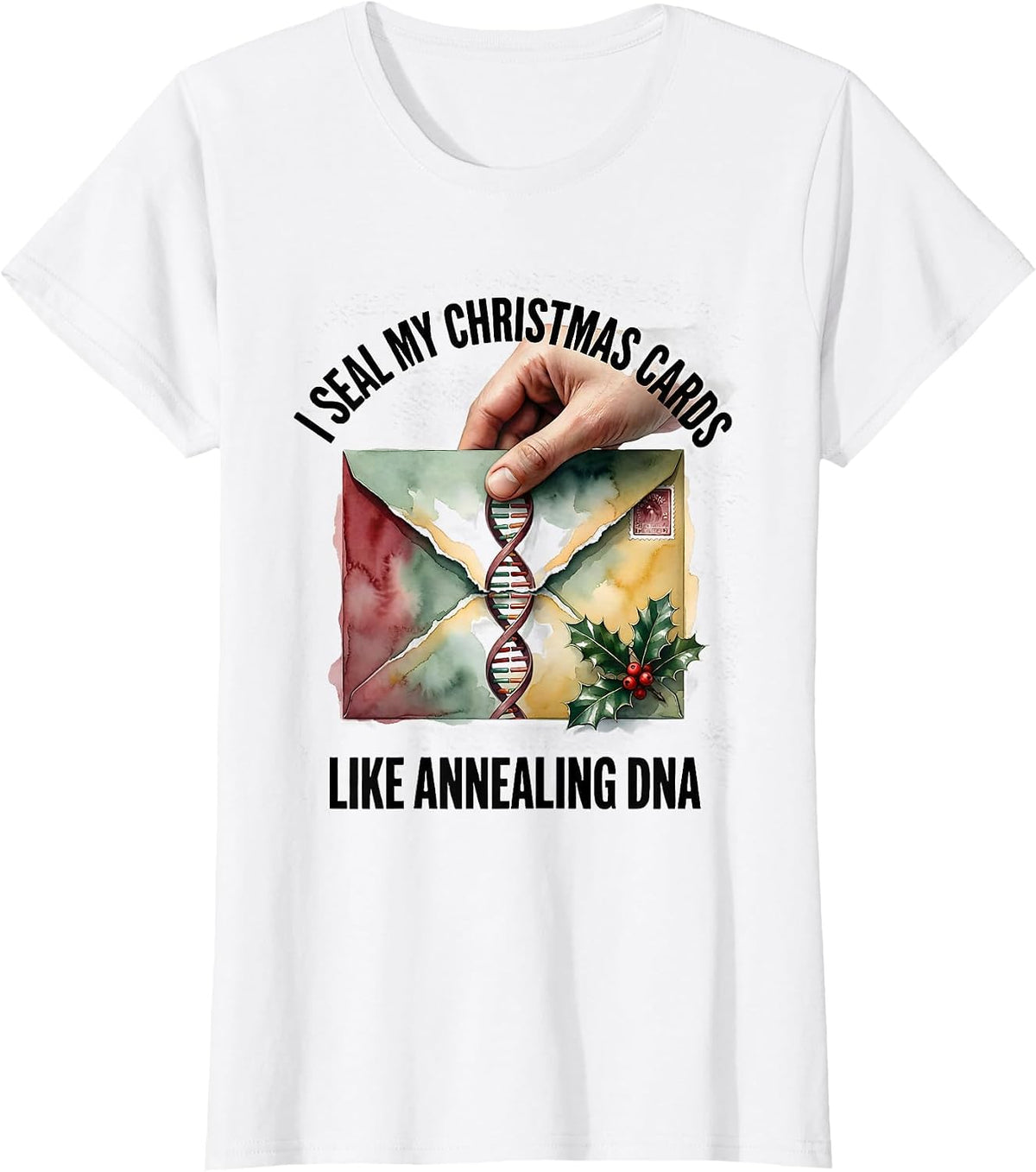 Women's I Seal My Christmas Cards Like Annealing DNA Science Teacher T-Shirt - White
