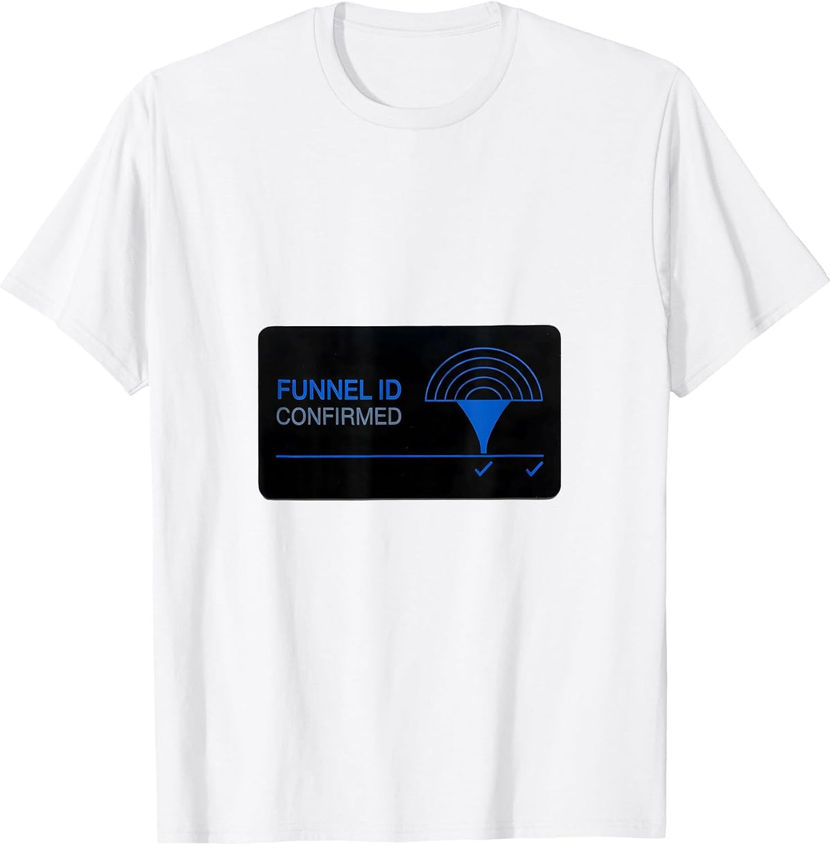 Men's Funnel ID Confirmed Funny Storm Chaser Meteorology Humor T-Shirt - White