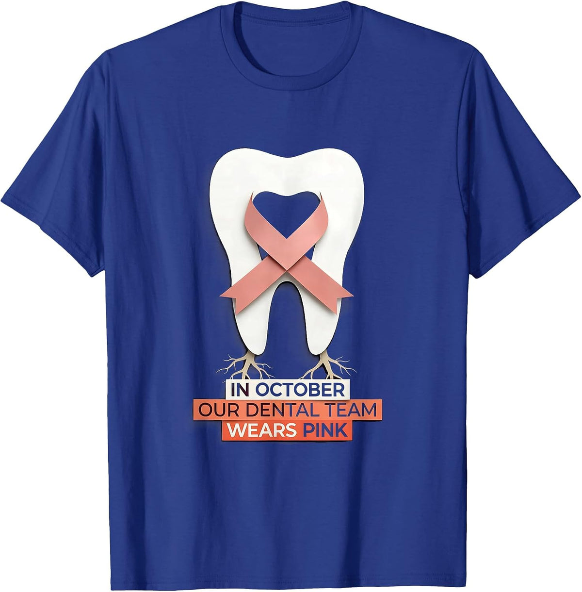 In October Our Dental Team Wears Pink Cute Pink Ribbon Tooth T-Shirt - Royal Blue