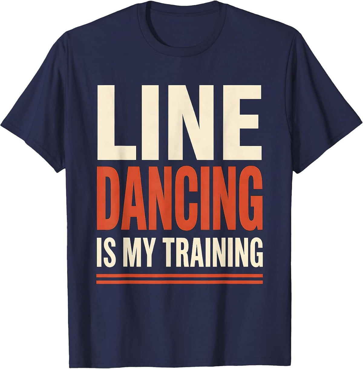Men's Line Dancing Is My Training Funny Dance Lover Humor T-Shirt - Navy Blue