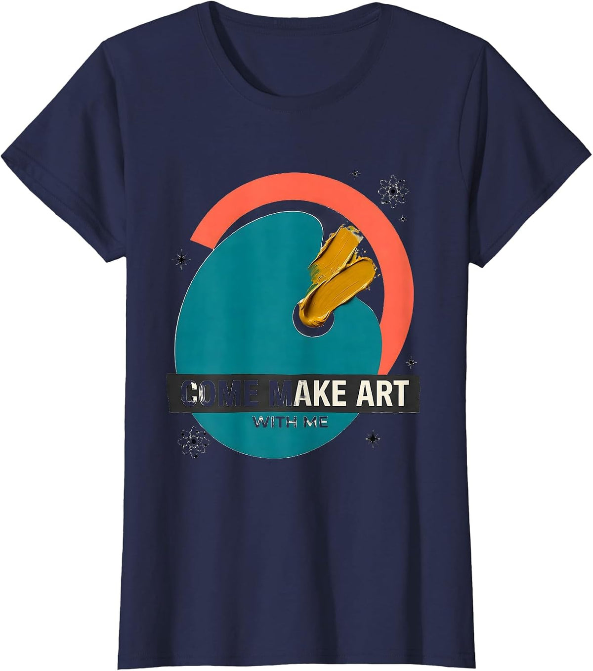 Women's Come Make Art With Me Funny Art Teacher Artist Pun Humor T-Shirt - Navy Blue