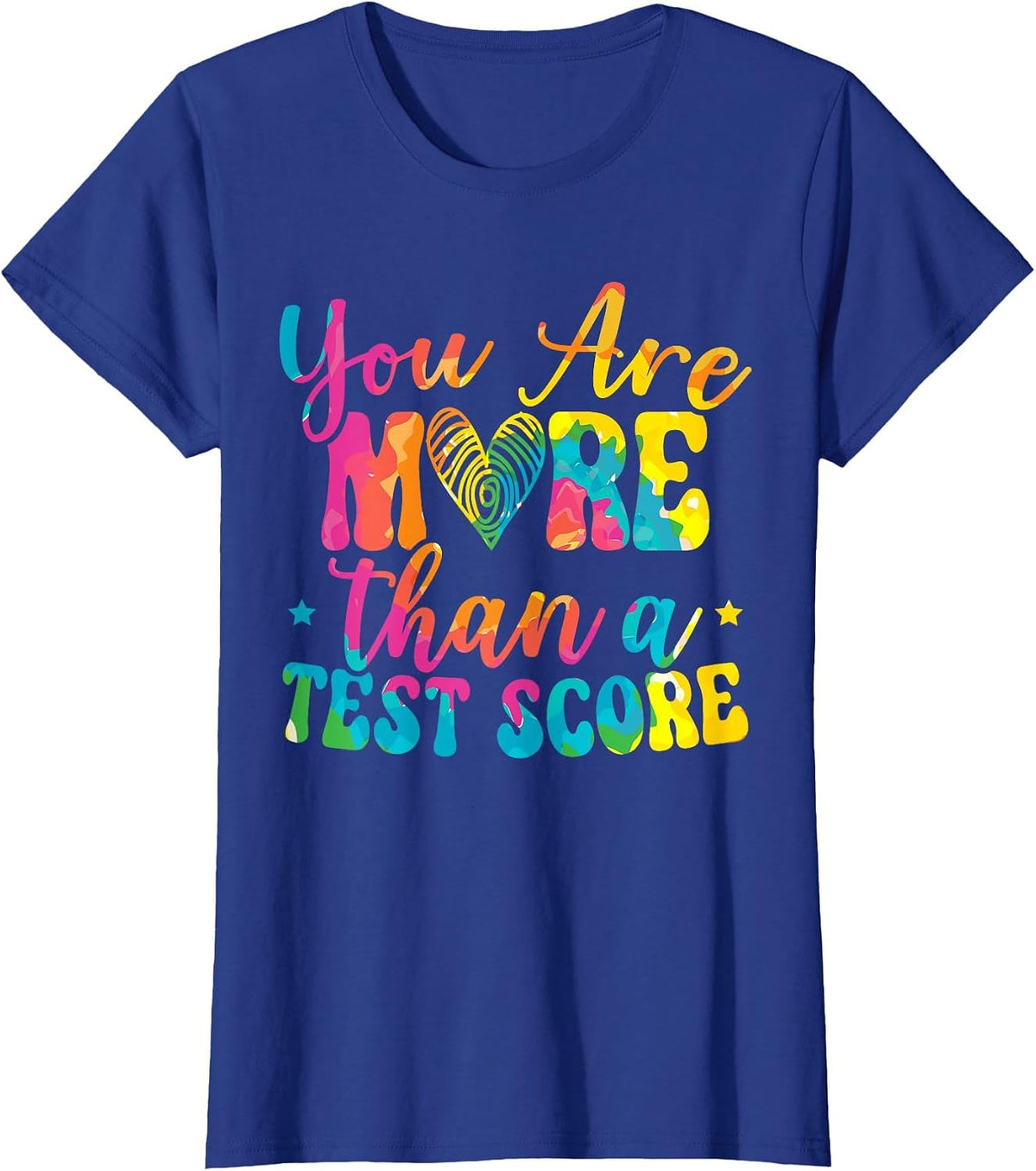 You are More Than A Test Score Design Teacher Testing Day T-Shirt - Royal Blue