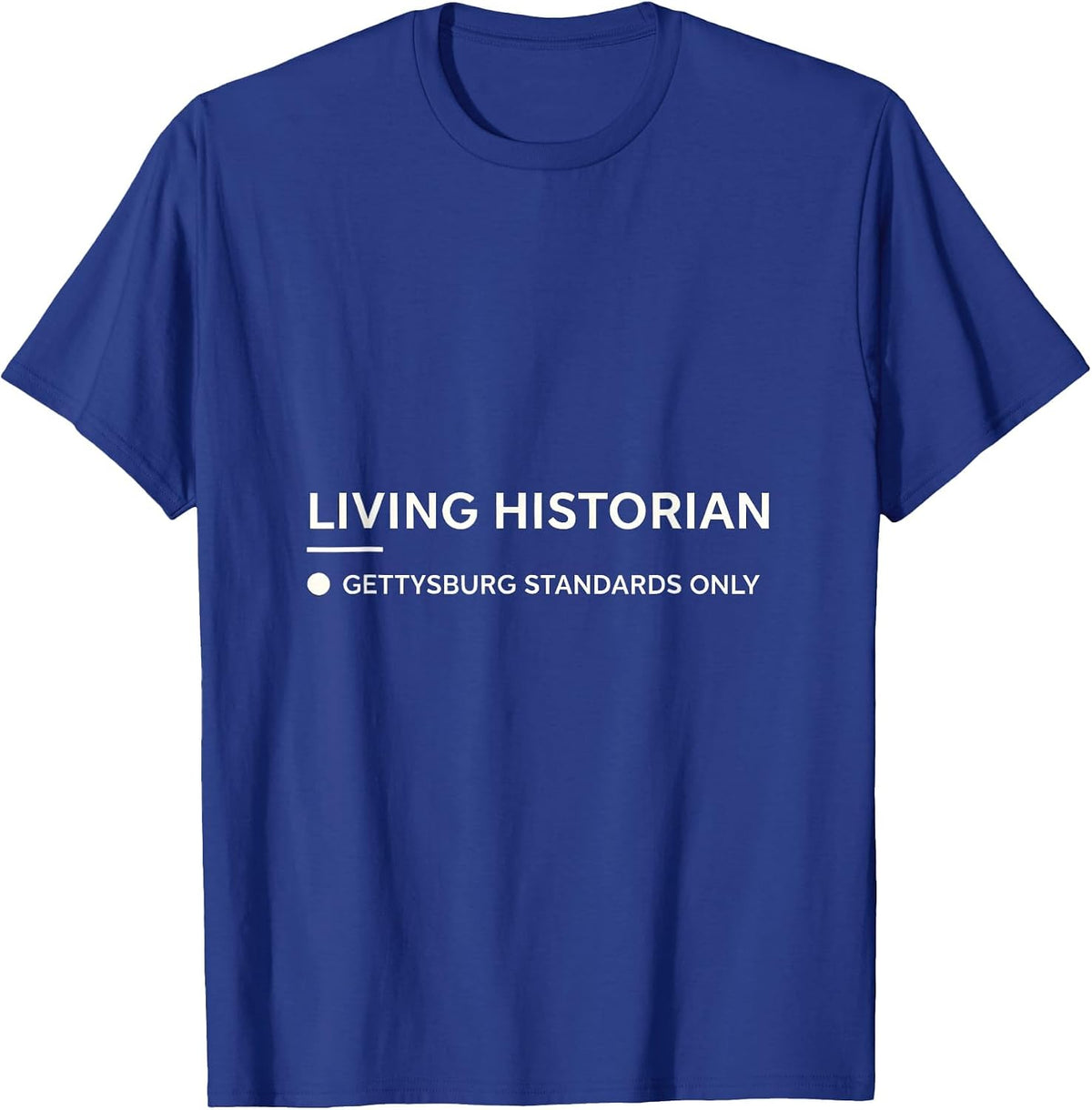Men's Living Historian, Gettysburg Standards Only Civil War Buff T-Shirt - Royal Blue