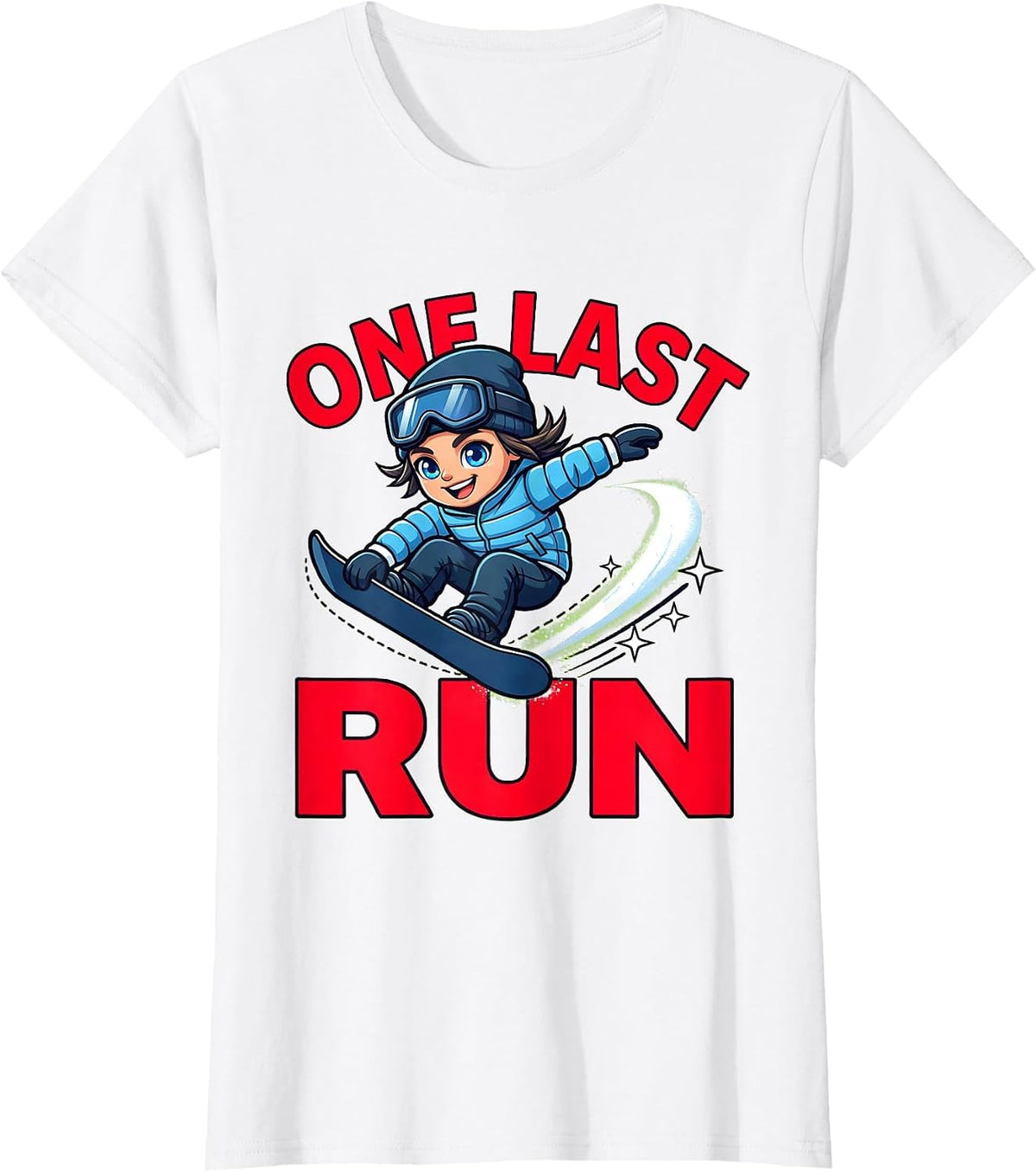 ONE LAST RUN Funny Snowboarder Ski Trip Winter Mountain T-Shirt - White