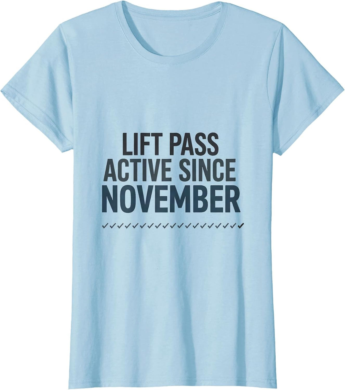 Lift Pass Active Since November Funny Ski Snowboard Winter T-Shirt - Baby Blue