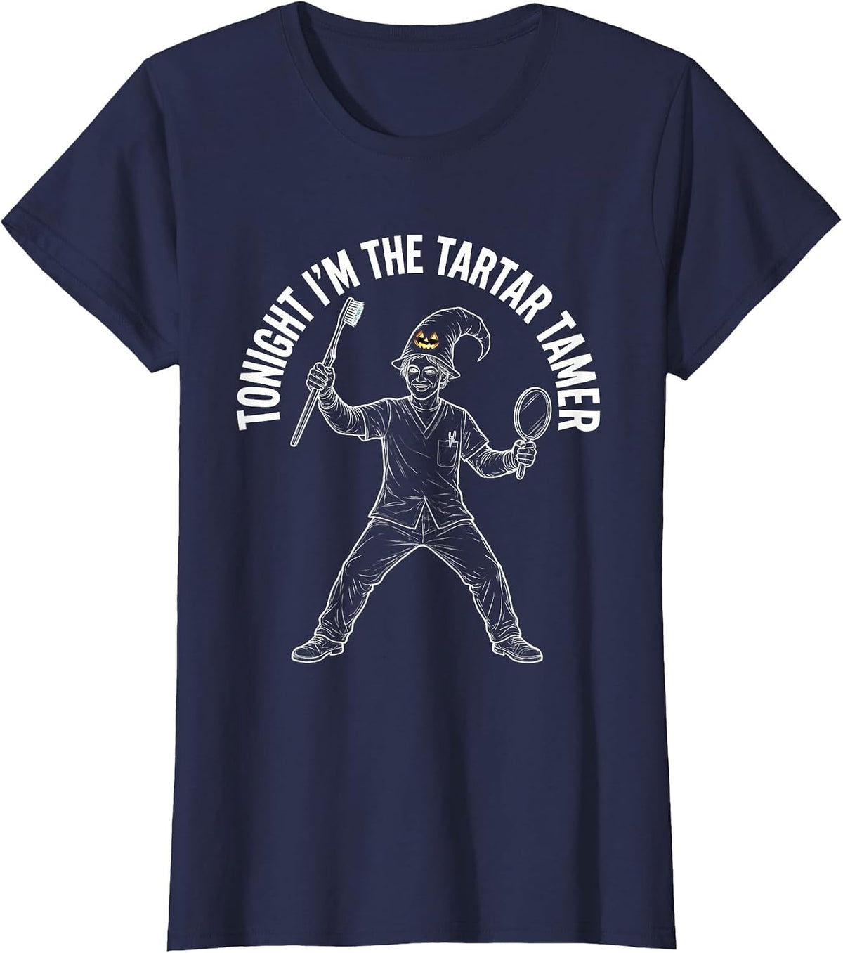 Women's Tonight I'm The Tartar Tamer Funny Dental Halloween Costume T-Shirt - Navy Blue