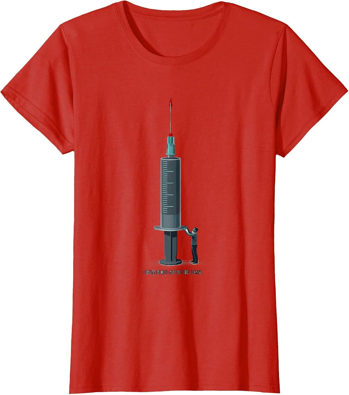 Women's I Draw Blood Gas Before Dawn Funny Respiratory Therapist RT T-Shirt - Red