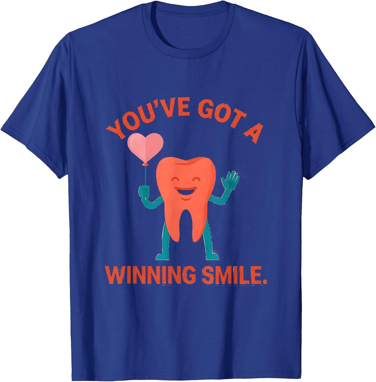 You've Got A Winning Smile Funny Dental Valentines Day T-Shirt - Royal Blue