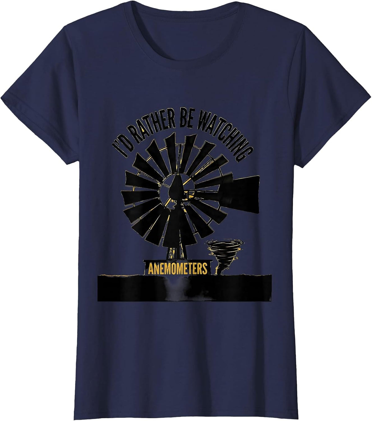 Women's I'd Rather Be Watching Anemometers Funny Storm Chaser T-Shirt - Navy Blue